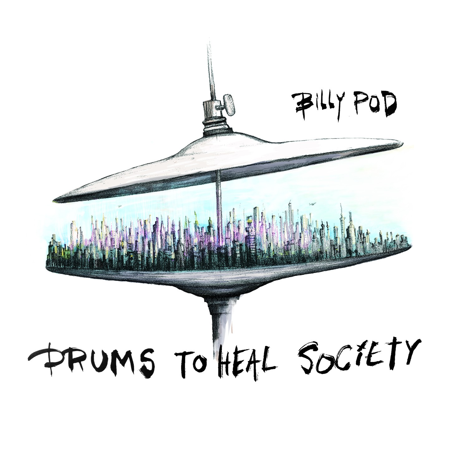 BILLY POD-DRUMS TO HEAL SOCIETY