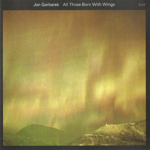 JAN GARBAREK-ALL THOSE BORN WITH WINGS