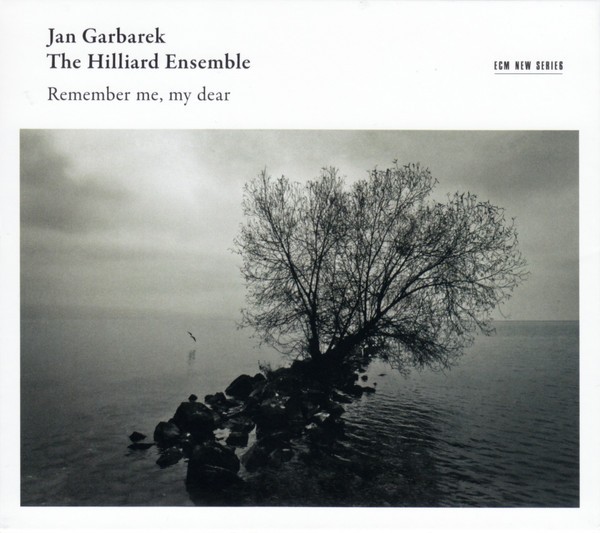 JAN GARBAREK, THE HILLIARD ENSEMBLE--REMEMBER ME, MY DEAR