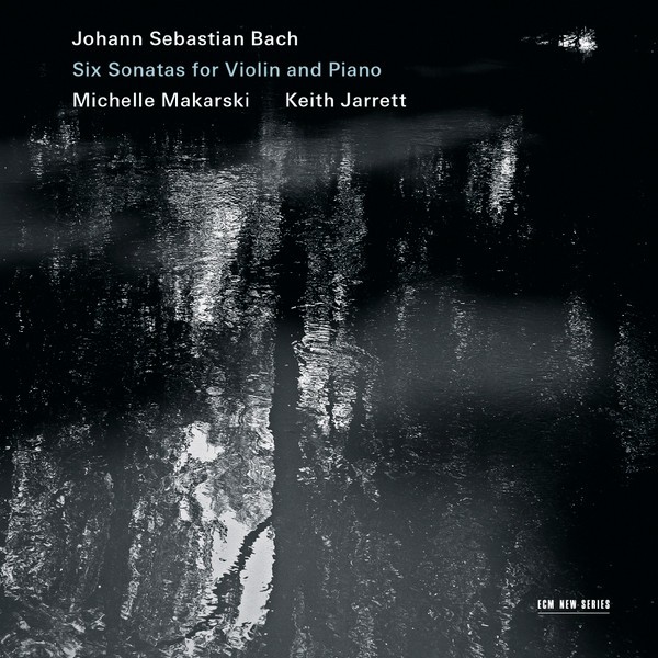 MICHELLE MAKARSKI, KEITH JARRETT-JOHANN SEBASTIAN BACH: SIX SONATAS FOR VIOLIN AND PIANO