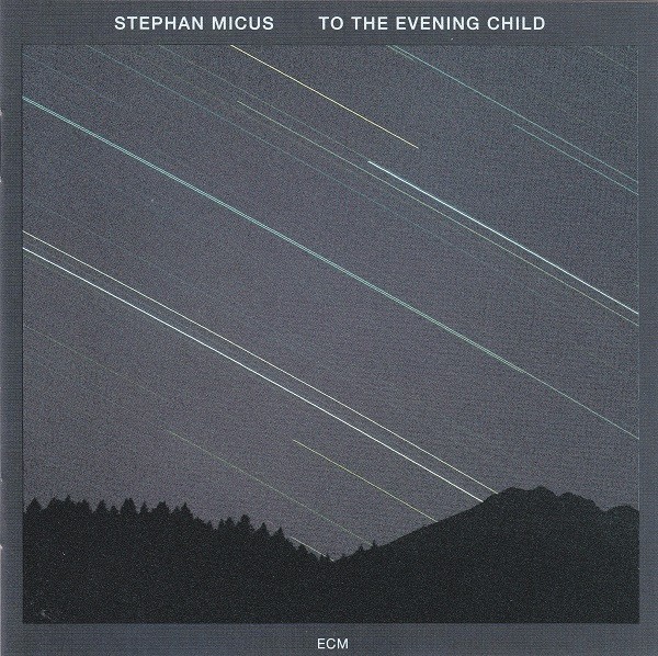 STEPHAN MICUS-TO THE EVENING CHILD