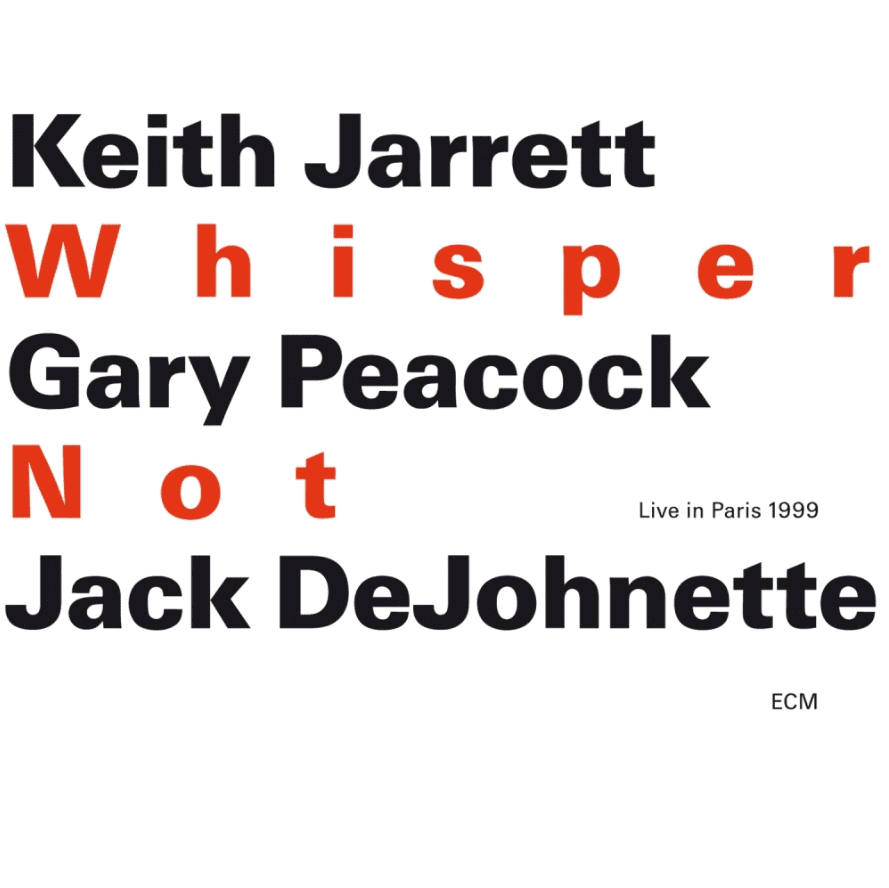 KEITH JARRETT, GARY PEACOCK, JACK DE JOHNETTE-WHISPER NOT