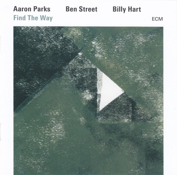 AARON PARKS, BEN STREET, BILLY HART-FIND THE WAY