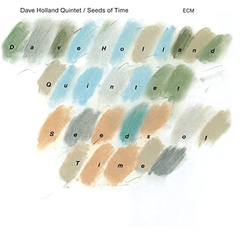 DAVE HOLLAND QUINTET-SEEDS OF TIME